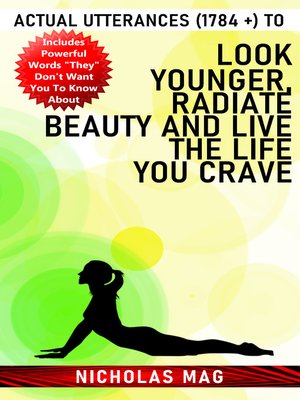 cover image of Actual Utterances (1784 +) to Look Younger, Radiate Beauty and Live the Life You Crave
